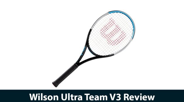 Wilson Ultra Team V3 Review