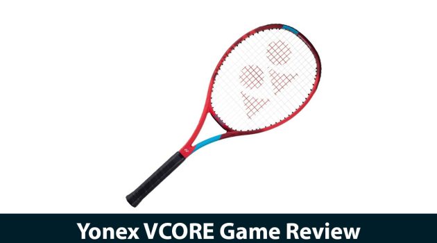 Yonex VCORE Game Review