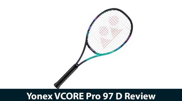 Yonex VCORE Pro 97 D Review