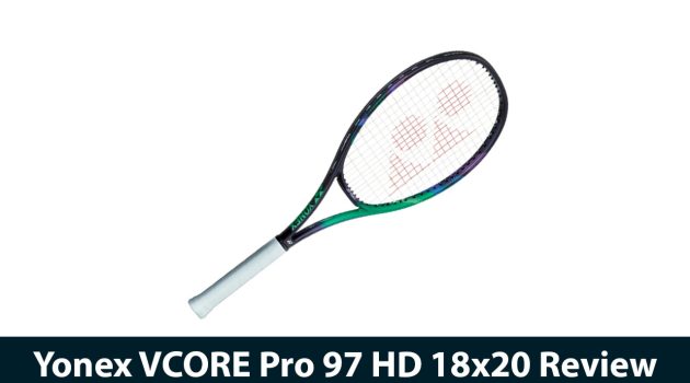 Yonex VCORE Pro 97 HD 18x20 Review