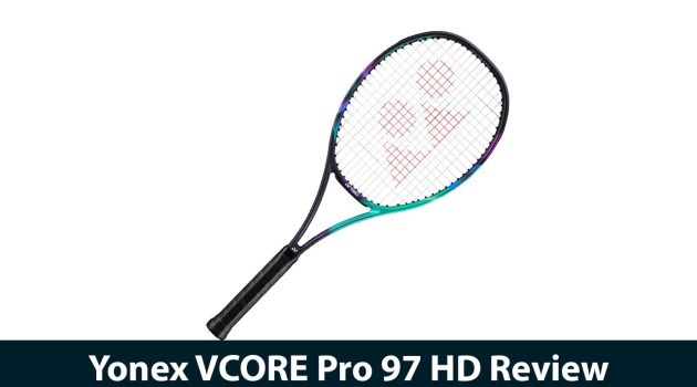 Yonex VCORE Pro 97 HD Review