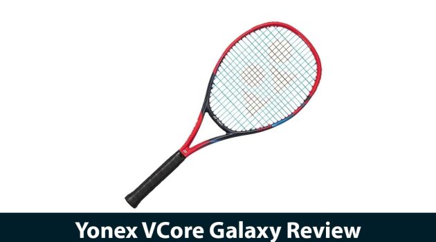 Yonex VCore Galaxy Review