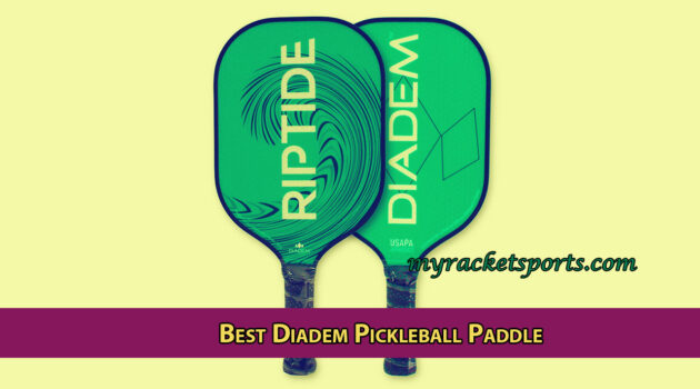 Best Diadem Pickleball Paddle