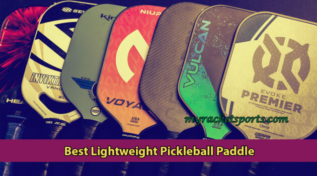 Best Lightweight Pickleball Paddle