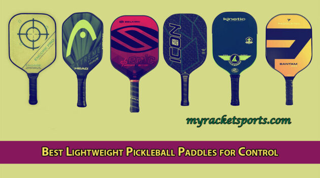 Best Lightweight Pickleball Paddles for Control