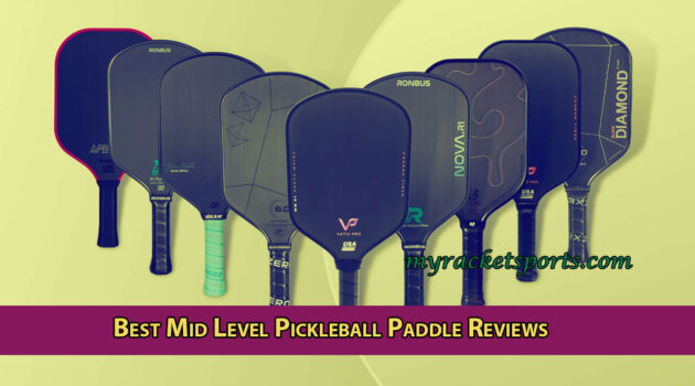 Best Mid Level Pickleball Paddle Reviews