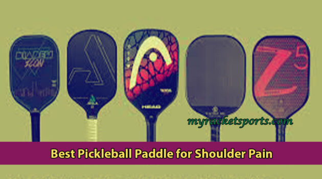 Best Pickleball Paddle for Shoulder Pain