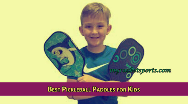 Best Pickleball Paddles for Kids