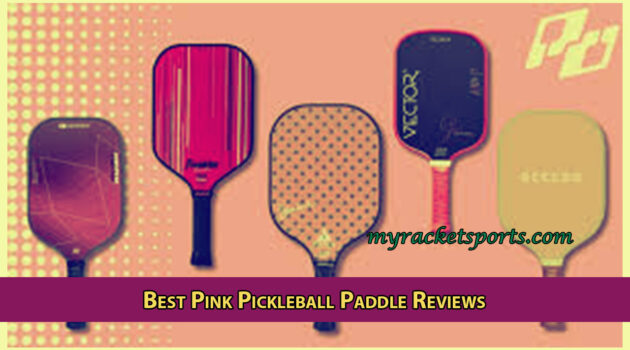 Best Pink Pickleball Paddle Reviews