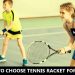 How To Choose Tennis Racket For Children